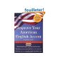 Improve Your American English Accent (Book w / CD): Overcoming Obstacles to Major Understanding (CD)
