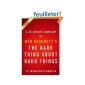 The Hard Thing About Hard Things by Ben Horowitz - A 30-minute Summary and Analysis: Building a Business When There Are No Easy Answers (Paperback)