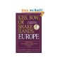 Kiss, Bow, Or Shake Hands: Europe: How to Do Business in 25 European Countries (Paperback)