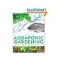 Aquaponic Gardening: A Step-by-Step Guide to Raising Vegetables and Fish Together (Paperback)