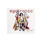 Egotronic, c'est moi!  (Audio CD)