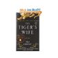 The Tiger's Wife: A Novel (Paperback)