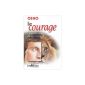 Courage: The Joy of Living Dangerously (Paperback)