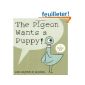 The Pigeon Wants a Puppy !.  Words and Pictures by Mo Willems (Paperback)