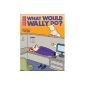 What would Wally do?  A Dilbert Collection (Paperback)