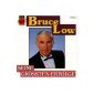 His greatest successes - Bruce Low -