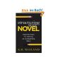 Structuring Your Novel: Essential Keys to Outstanding Writing for Story (Paperback)
