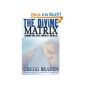 The Divine Matrix: Bridging Time, Space, Miracles, and Belief (Paperback)