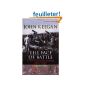The Face Of Battle: A Study of Agincourt, Waterloo and the Somme (Paperback)