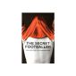 The secret footballer ... in fact it is the only secret of the book.