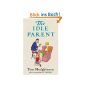 Idle Parent: Why Less Means More When Raising Kids (Hardcover)