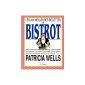 The 200 best bistro recipes: From the beef stew with pound cake with pears, the return to a generous kitchen, family and full of flavor (Paperback)