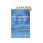 Conversations with God An Uncommon Dialogue .: 1. An Uncommon Dialogue: Bk. 1: An Uncommon Dialogue: Bk. 1 (Novel) (Paperback)
