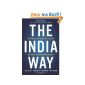 The India Way: How India's Top Business Leaders Are Revolutionizing Management (Hardcover)