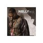 I'm a fan of Nelly since 2004 and will remain there :-)