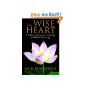 The Wise Heart: A Guide to the Universal Teachings of Buddhist Psychology (Hardcover)