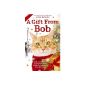 A Gift from Bob: How a Cat Street Helped One Man Learn the Meaning of Christmas (Hardcover)
