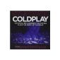 For Coldplay fans an absolute must!