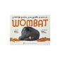 I eat, I sleep, I scratch, I am a Wombat (Hardcover)