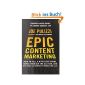 Epic Content Marketing: How to Tell a Different Story, Breakthrough the clutter, and Win More Customers by Marketing Less (Hardcover)
