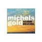 Who loves Achim Reichel Michels Gold is also good, but ..
