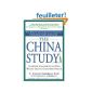 The China Study: The Most Comprehensive Study of Nutrition Ever Conducted and the Startling Implications for Diet, Weight Loss and Long-Term Health (Hardcover)