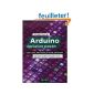 Arduino: Advanced Applications - touch keyboards, remote control via the Internet geolocation ...: Tactile Keyboard, Internet remote control, geolocation, wireless applications ... (Paperback)