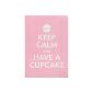 Keep Calm and Have a Cupcake Journal (Hardcover)