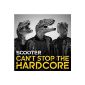 Can not Stop The Hardcore