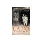 Cairo in the war 39-45 Artemis Cooper