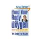 Flood Your Body With Oxygen: Therapy for Our Polluted World (Paperback)