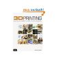 3D Printing: Build Your Own 3D Printer and Print Your Own 3D Objects (Paperback)
