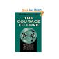 The Courage to Love: Principles and Practices of Self-Relations Psychotherapy (Paperback)