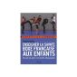 Teaching French boxing savate children: More than 150 games and educational situations (Paperback)
