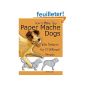 How to Make Paper Mache Tiny Dogs: With 27 Patterns for Different Breeds (Paperback)
