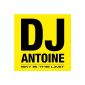 Summer, sun, vacation ... party with DJ Antoine