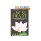 The Wise Heart: A Guide to the Universal Teachings of Buddhist Psychology (Paperback)