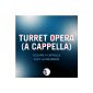 Turret Opera (A Cappella) [from 