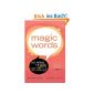Magic Words: 101 Ways to Talk Your Way Through Life's Challenges (Paperback)