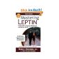 Mastering Leptin: Your Guide to Permanent Weight Loss and Optimum Health (Paperback)