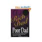 Rich Dad Poor Dad: What the Rich Teach Their Kids About Money-That the Poor and the Middle Class Do Not!  (Paperback)