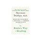 The Brain's Way of Healing: Remarkable Discoveries and Recoveries from the Frontiers of Neuroplasticity (Hardcover)