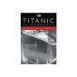 Titanic: The Ship Magnificent: Volume 1: Design and Construction: The Ship Magnificent: 1 (Hardcover)