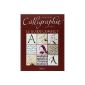 CALLIGRAPHY: the complete guide