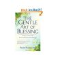 The Gentle Art of Blessing: A Simple Practice That Will Transform You and Your World (Paperback)