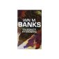 The last novel of Banks.  Addictive as the first.