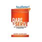 Dare to Serve: How to Drive Superior Results by Serving Others (Hardcover)