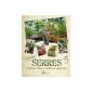 Serres: Growing flowers, fruits and vegetables (Hardcover)