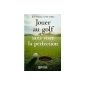 Playing golf without aiming for perfection (Paperback)