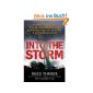 Into the Storm: Violent Tornadoes, Killer Hurricanes, and Death-Defying Adventures in Extreme We ather (Paperback)
